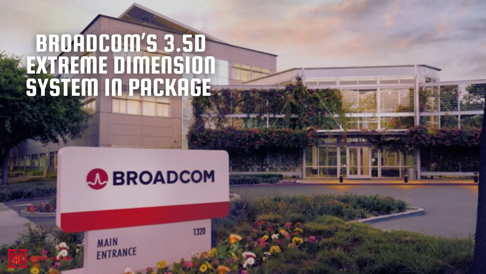 Broadcom’s 3.5D eXtreme Dimension System in Package